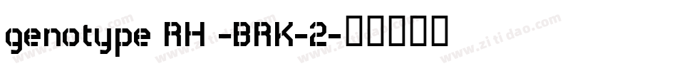 genotype RH -BRK-2字体转换